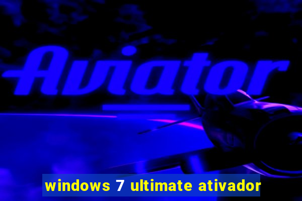 windows 7 ultimate ativador